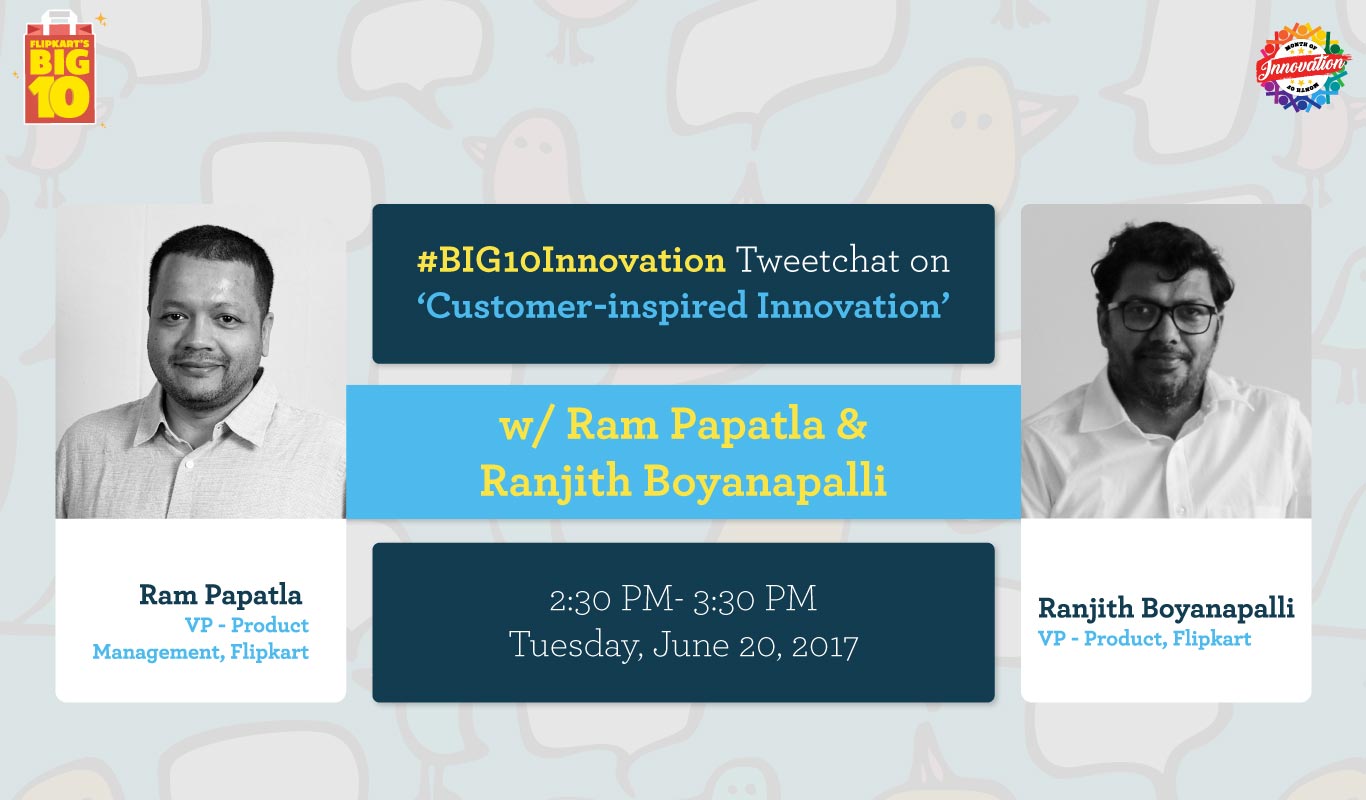 Customer-inspired Innovation – #BIG10Innovation Tweetchat with Ram Papatla and Ranjith Boyanapalli