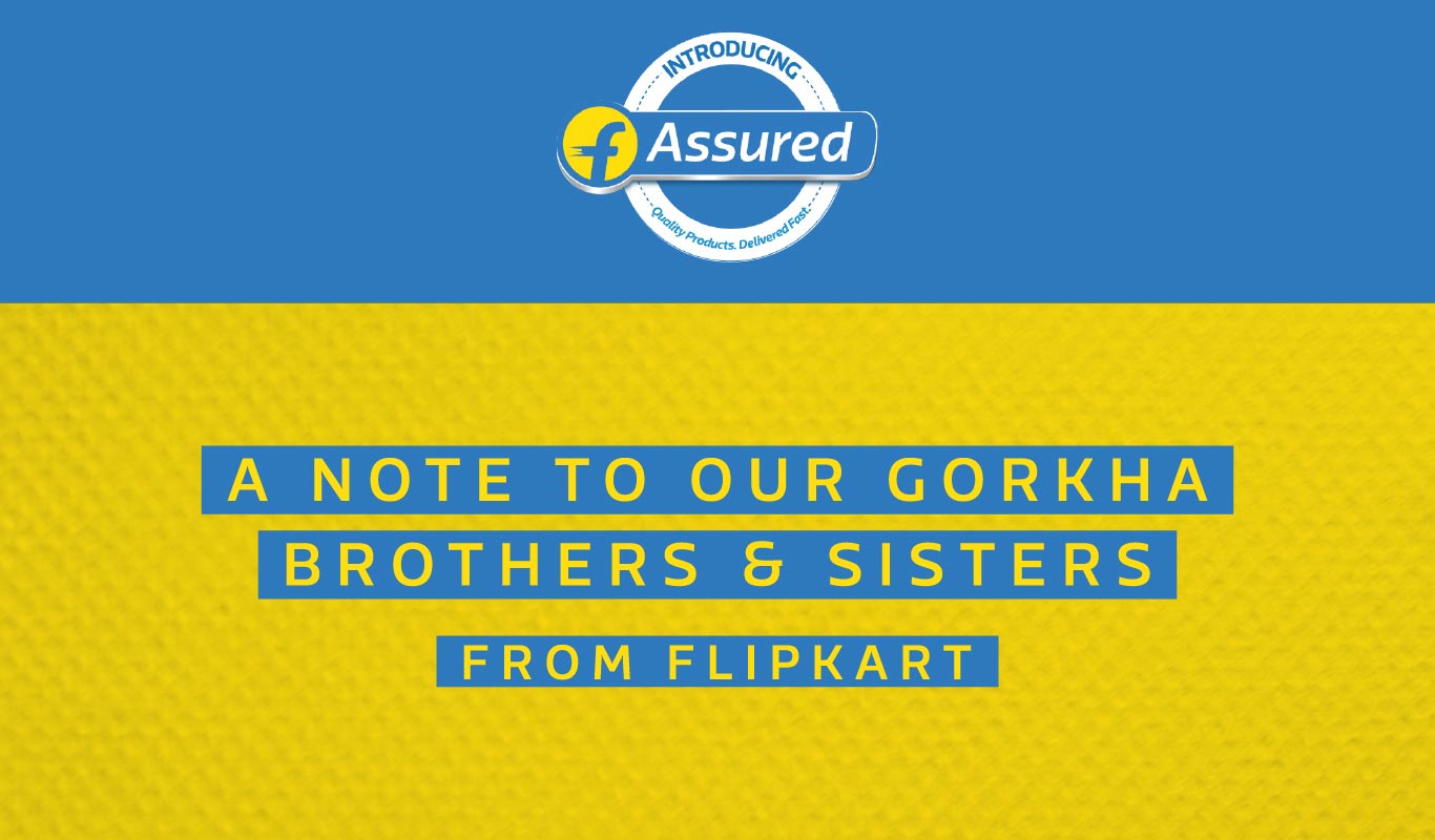 From Flipkart, a note to our Gorkha brothers and sisters