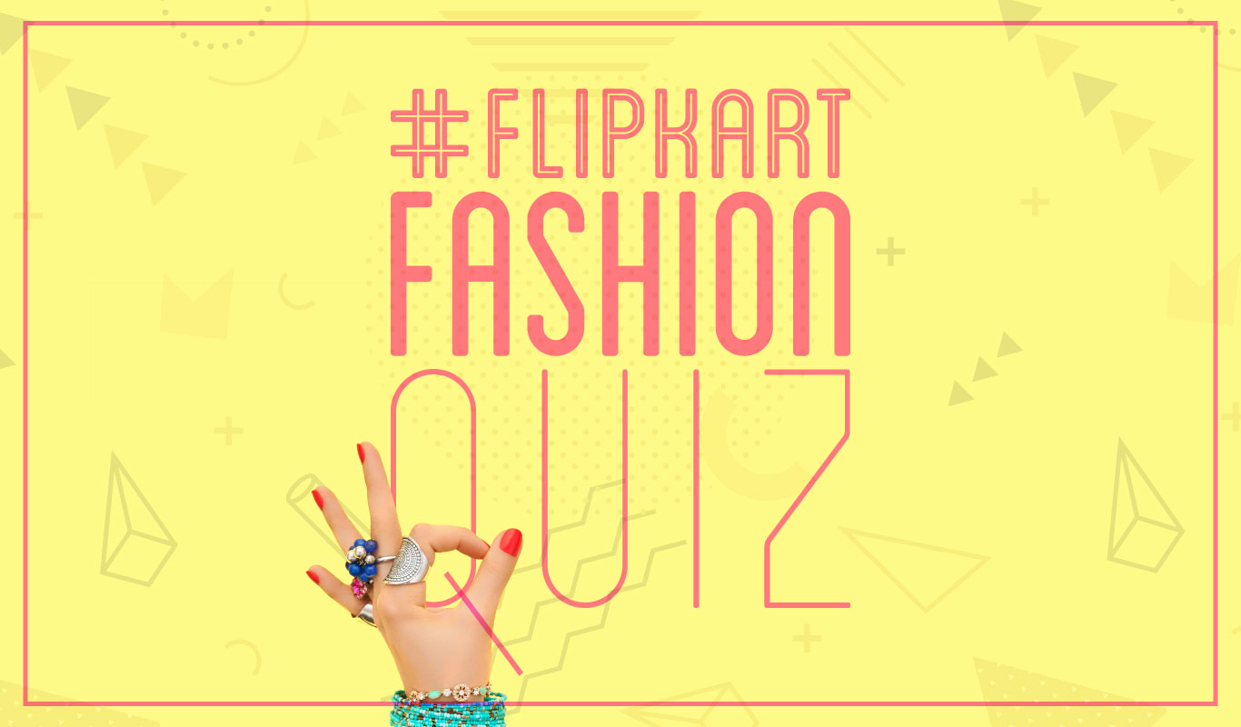 #FlipkartFashionQuiz – How well do you know Flipkart Fashion’s private brands?