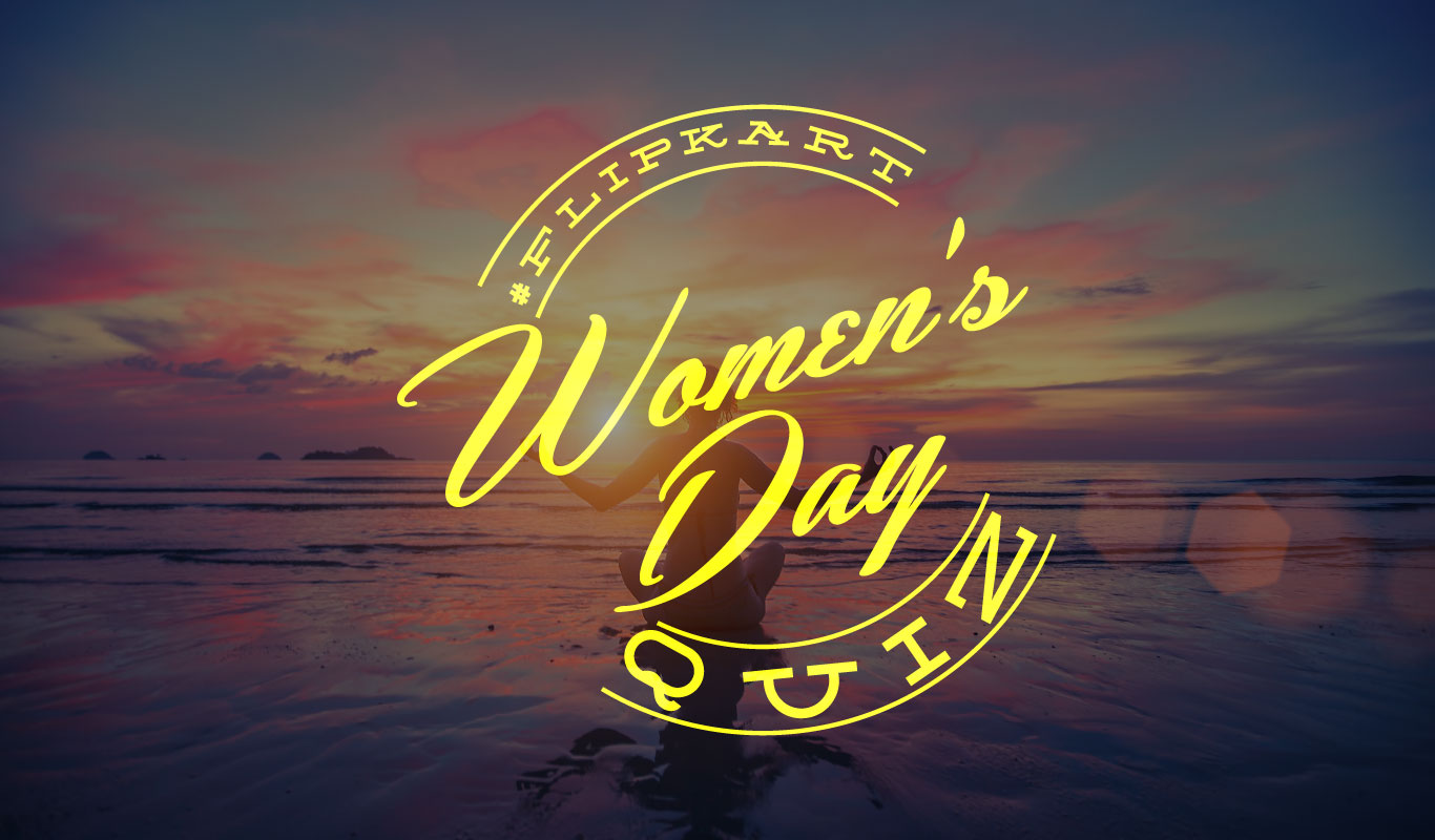 #FlipkartWomensDayQuiz – Celebrate the power of women this International Women’s Day and win big!