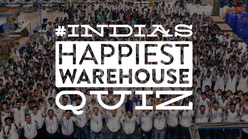 #IndiasHappiestWarehouseQuiz – What makes this Flipkart warehouse smile?