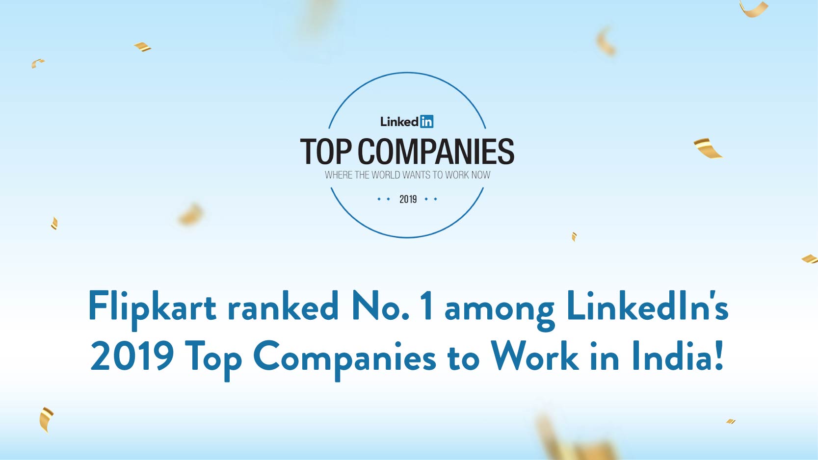 Flipkart ranked No. 1 among LinkedIn Top Companies 2019!