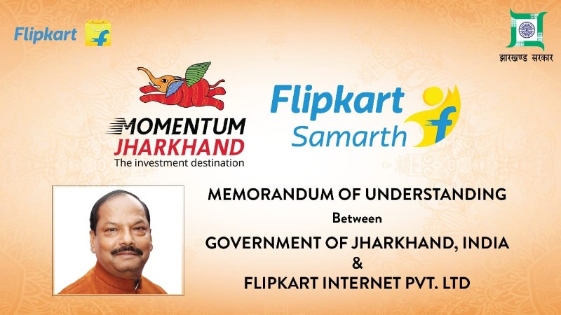 Flipkart Group and Govt of Jharkhand sign MoU to launch ‘Samarth’ in Jharkhand